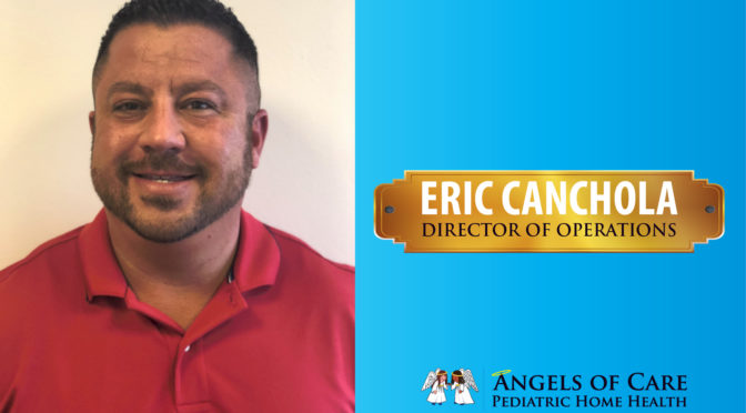 Eric Canchola - Director of Operations at Angels of Care